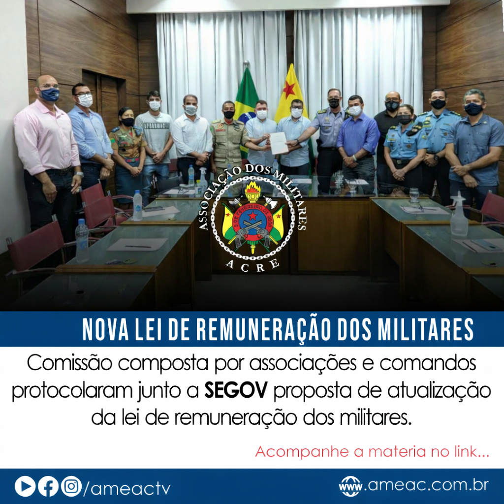 Comissão composta por Associações e Comandos entregam a SEGOV proposta de atualização da Lei de Remuneração dos Militares