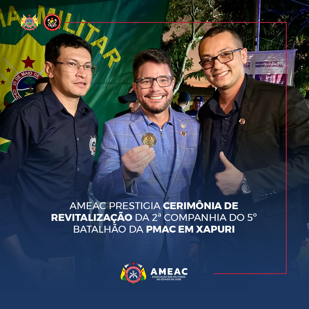 Ameac prestigia cerimônia de revitalização da 2ª Companhia do 5º Batalhão da PMAC em Xapuri