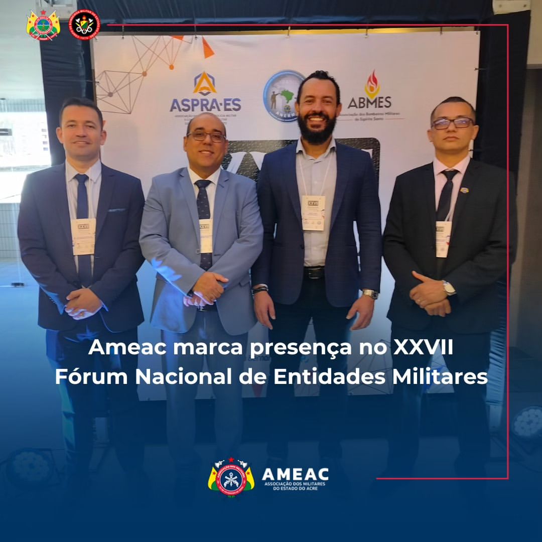 Ameac marca presença no XXVII Fórum Nacional de Entidades Militares