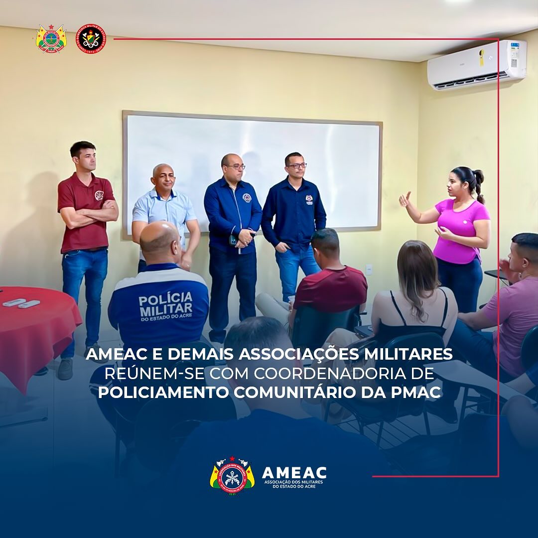 Ameac e demais associações militares reúnem-se com Coordenadoria de Policiamento Comunitário da PMAC