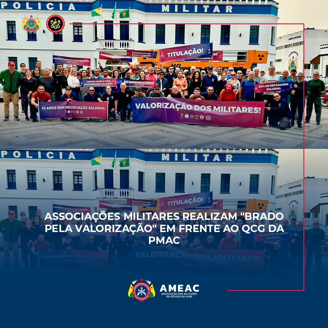 Associações militares realizam “Brado pela Valorização” em frente ao QCG da PMAC