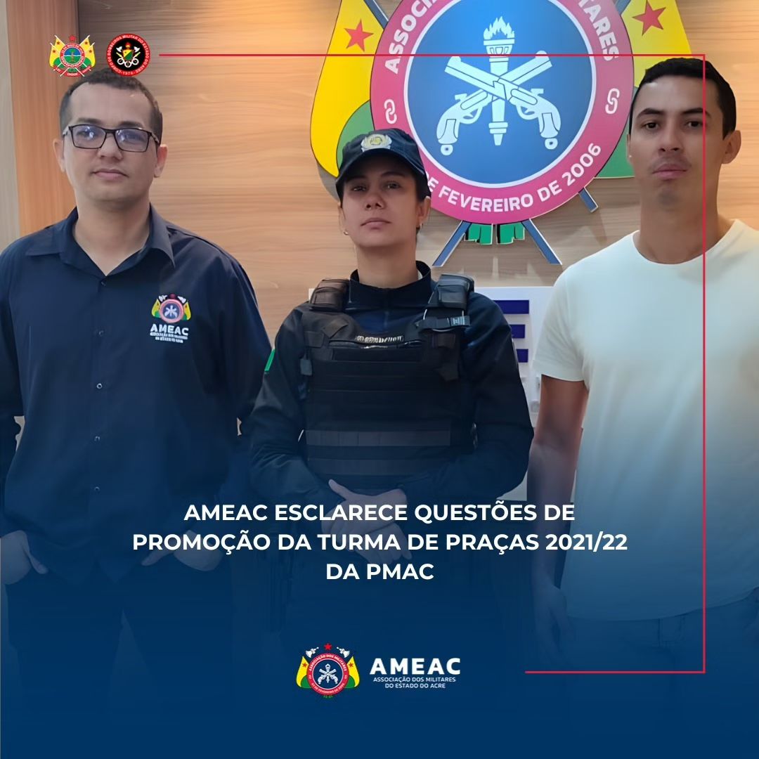 Ameac esclarece questões de promoção da turma de praças 2021/22 da PMAC