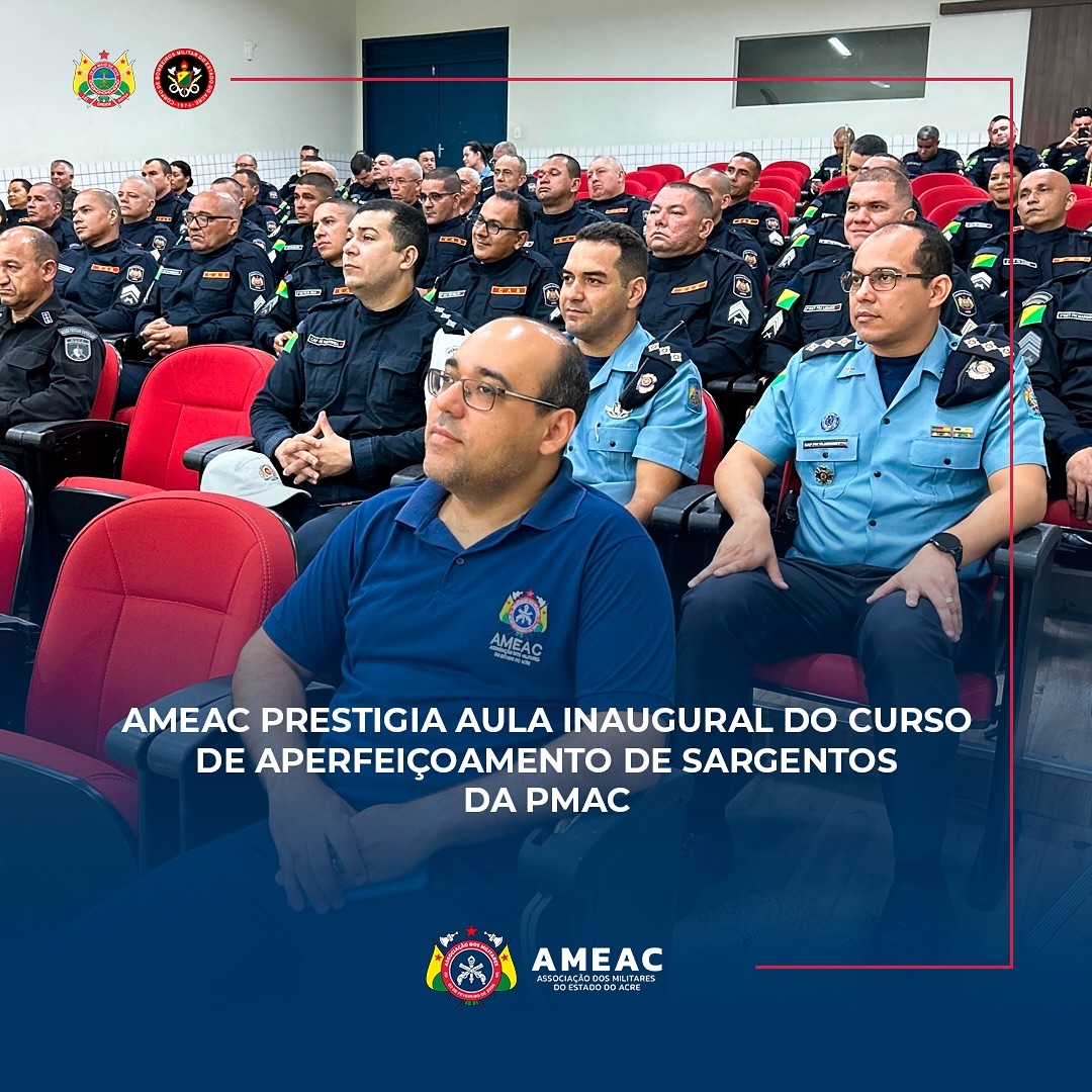 Ameac prestigia aula inaugural do Curso de Aperfeiçoamento de Sargentos da PMAC