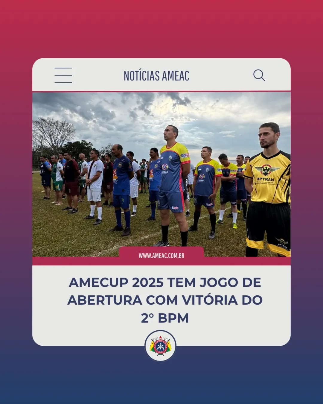 AMECUP 2025 TEM JOGO DE ABERTURA COM VITÓRIA DO 2° BPM